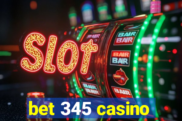 bet 345 casino